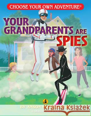 Your Grandparents Are Spies Anson Montgomery 9781937133511