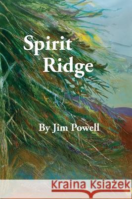 Spirit Ridge James Powell Edie Abnet-Powell 9781937162160 Sacred Mountain Productions