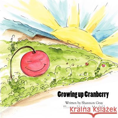 Growing Up Cranberry Shannon Gray Anna Murfield 9781937165277 Orange Hat Publishing