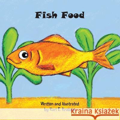 Fish Food Karl E. Kralapp Karl E. Kralapp 9781937165628 Orange Hat Publishing