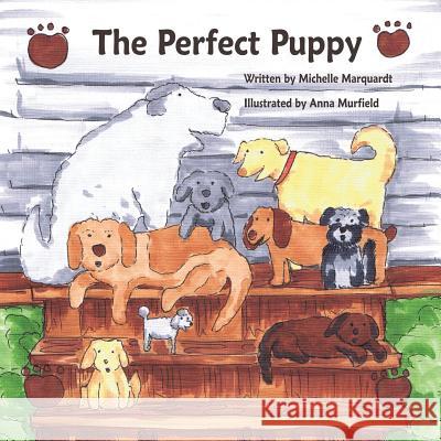 The Perfect Puppy Michelle Marquardt Anna Murfield 9781937165659 Orange Hat Publishing