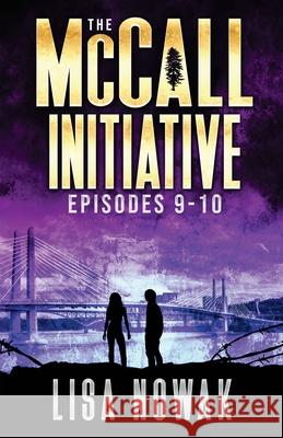 The McCall Initiative Episodes 9-10 Lisa Nowak 9781937167387 Webfoot Publishing