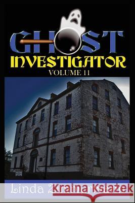Ghost Investigator Volume 11 Linda Zimmermann 9781937174002