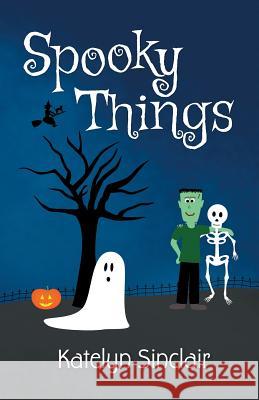 Spooky Things Katelyn Sinclair 9781937186982 Chthonicity Press