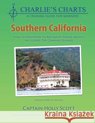 Charlie's Charts: Southern California Holly Scott 9781937196318 Paradise Cay Publications