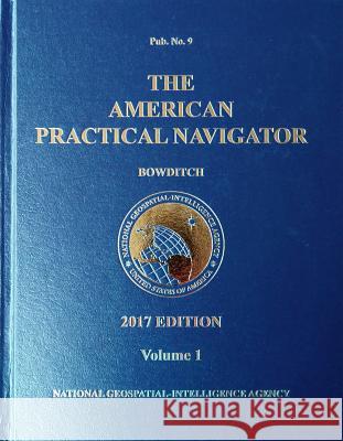 2017 American Practical Navigator Bowditch Volume 1 (HC) Bowditch, Nathaniel 9781937196578