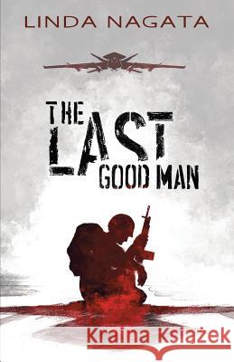 The Last Good Man Linda Nagata 9781937197223 Mythic Island Press LLC