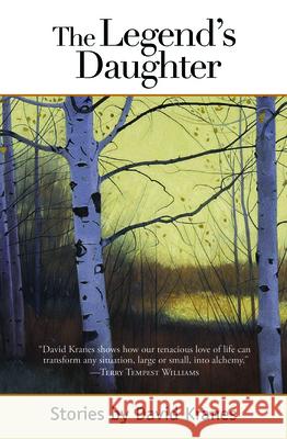 The Legend's Daughter: Idaho Stories David Kranes 9781937226152