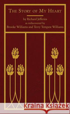 The Story of My Heart Richard Jefferies Brooke Williams Terry Tempest Williams 9781937226411 Torrey House Press