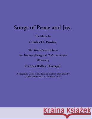 Songs of Peace and Joy Charles H. Purday Frances Ridley Havergal David L. Chalkley 9781937236588 Havergal Trust
