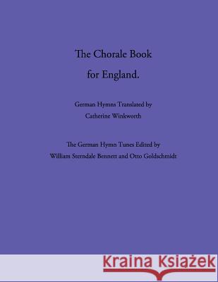 The Chorale Book for England Catherine Winkworth David L. Chalkley Glen T. Wegge 9781937236601 Havergal Trust