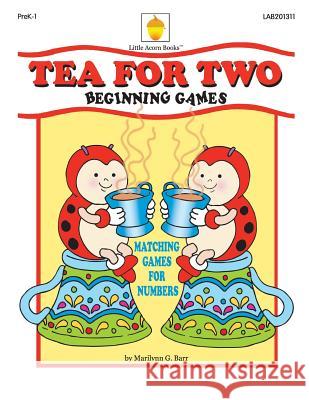 Tea for Two: Matching Games for Numbers Marilynn G. Barr 9781937257491 Little Acorn Books