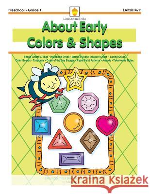 About Early Colors & Shapes: Early Colors & Shapes Skills Practice Fun Marilynn G. Barr 9781937257545 Little Acorn Books