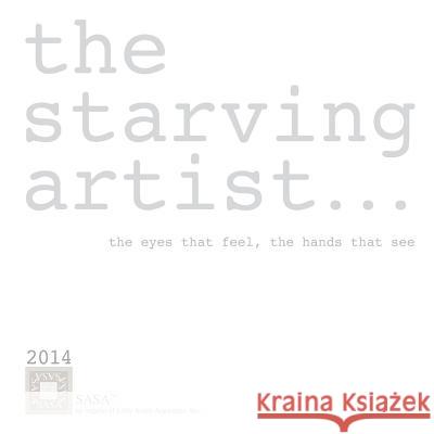 The starving artist - 2014: the eyes that feel, the hands that see Barr, Marilynn 9781937257712