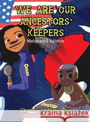 We Are Our Ancestors' Keepers Charles 3x Alexander 9781937269852 Elite 8 Book Publishing