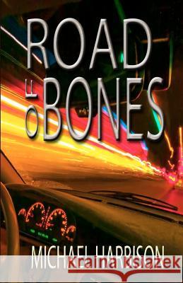 Road of Bones Michael Harbison 9781937273767 Martin Sisters Publishing