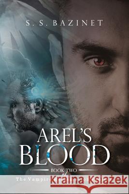Arel's Blood S. S. Bazinet 9781937279127 Renata Press