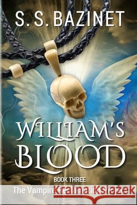 William's Blood (Book 3) S. S. Bazinet 9781937279141 Renata Press