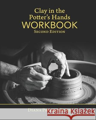 Clay in the Potter's Hands WORKBOOK: Second Edition Matthew K. Tyler Bethany Wagner Adam Bradley 9781937283100 Treehousestudios