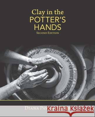 Clay in the Potter's Hands: Second Edition Diana Pavlac Glyer, Adam Bradley 9781937283117