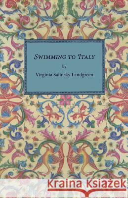 Swimming to Italy Virginia Salinsky Landgreen 9781937303167