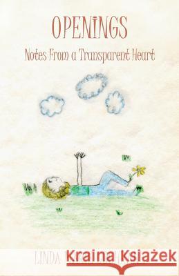 Openings: Notes From a Transparent Heart Cochrane, Linda Marie 9781937303273