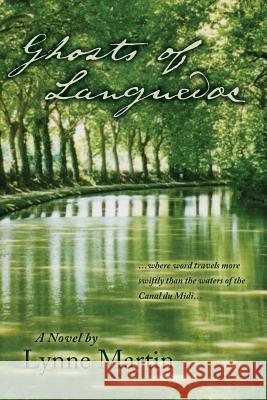 Ghosts of Languedoc Lynne Martin 9781937303853 Luminare Press