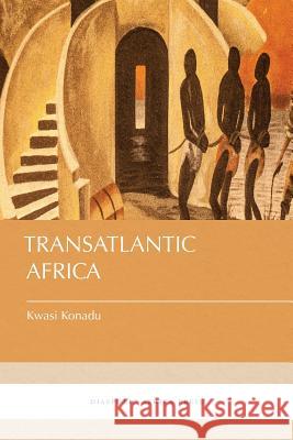 Transatlantic Africa Kwasi Konadu 9781937306687