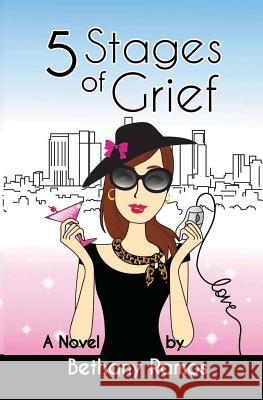5 Stages of Grief Bethany Ramos 9781937329105