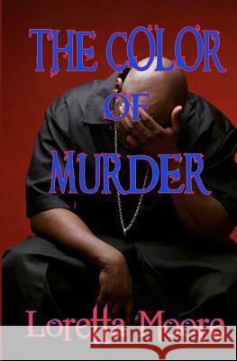 The Color of Murder Loretta Moore 9781937329792