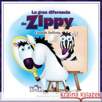 La gran diferencia de Zippy Sullivan, Candida 9781937331399 Shadetree Publishing, LLC