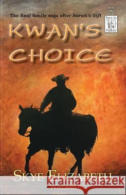 Kwan's Choice Skye Elizabeth Wieland   9781937331450