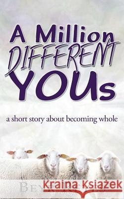 A Million Different Yous: A Short Story About Becoming Whole Reyes, Beyr 9781937331559