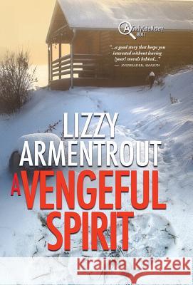 A Vengeful Spirit: A Shelly Gale Mystery Armentrout, Lizzy 9781937333898