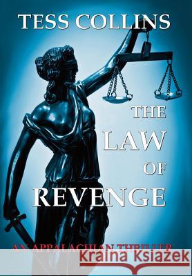 The Law of Revenge Tess Collins 9781937356040 Bearcat Press