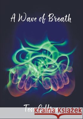 A Wave of Breath Tess Collins 9781937356491