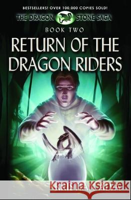 Return of the Dragon Riders: Book Two of the Dragon Stone Saga Kristian Alva Isaac Sweeney 9781937361037 Defiant Press