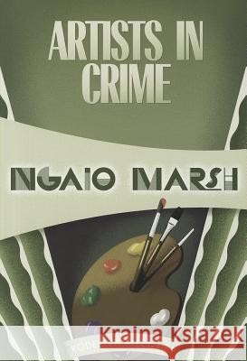 Artists in Crime Ngaio Marsh 9781937384272 Felony & Mayhem