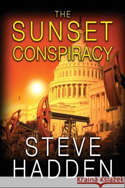 The Sunset Conspiracy Steve Hadden 9781937387556 Telemachus Press, LLC