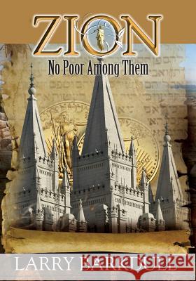 The Pillars of Zion Series - No Poor Among Them (Book 6) Larry Barkdull Lds Book Club 9781937399160 Pillars of Zion Publishing