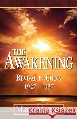 The Awakening: Revival in China: 1927-1937 Marie Monsen 9781937428013 Kingsley Press