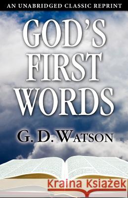 God's First Words G. D. Watson 9781937428143 Kingsley Press