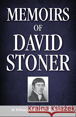 Memoirs of David Stoner: Containing Copious Extracts from His Diary and Epistolary Correspondence William Dawson John Hannah 9781937428280 Kingsley Press