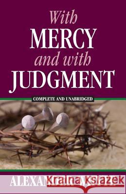 With Mercy and With Judgment Whyte, Alexander 9781937428327