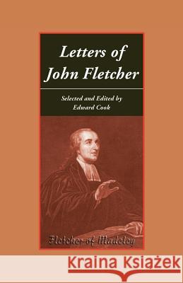 Letters of John Fletcher John Fletcher Edward Cook 9781937428471