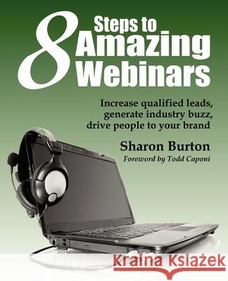 8 Steps to Amazing Webinars Sharon Burton 9781937434045