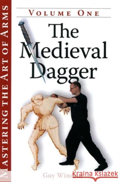 The Medieval Dagger Guy Windsor   9781937439033 FreeLance Academy Press