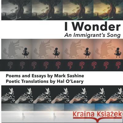 I Wonder: An Immigrant's Song Mark Sashine Hal O'Leary 9781937449353