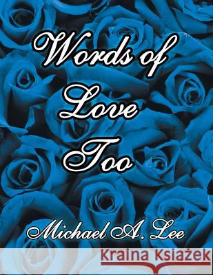 Words of Love Too Michael A. Lee Angela Lee 9781937449421 Yav