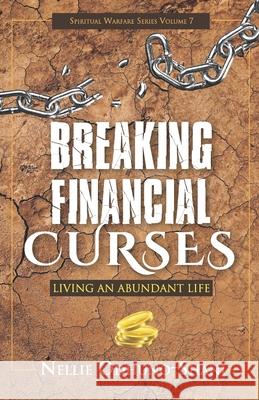 Breaking Financial Curses: Living an Abundant Life Nellie Odhuno-Shani 9781937455316 Integrity Publishers Inc